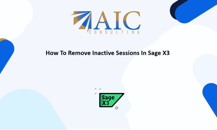 How to remove inactive sessions in Sage X3