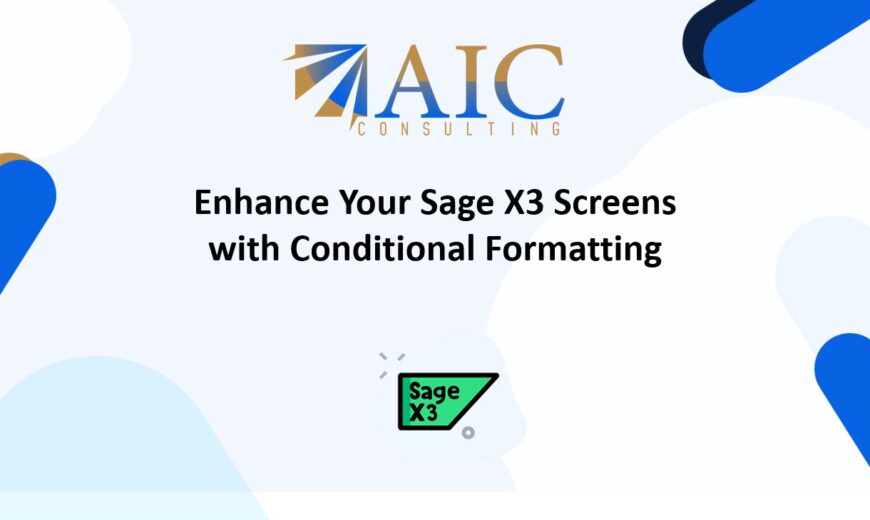 Enhance Your Sage X3 Screens with Conditional Formatting