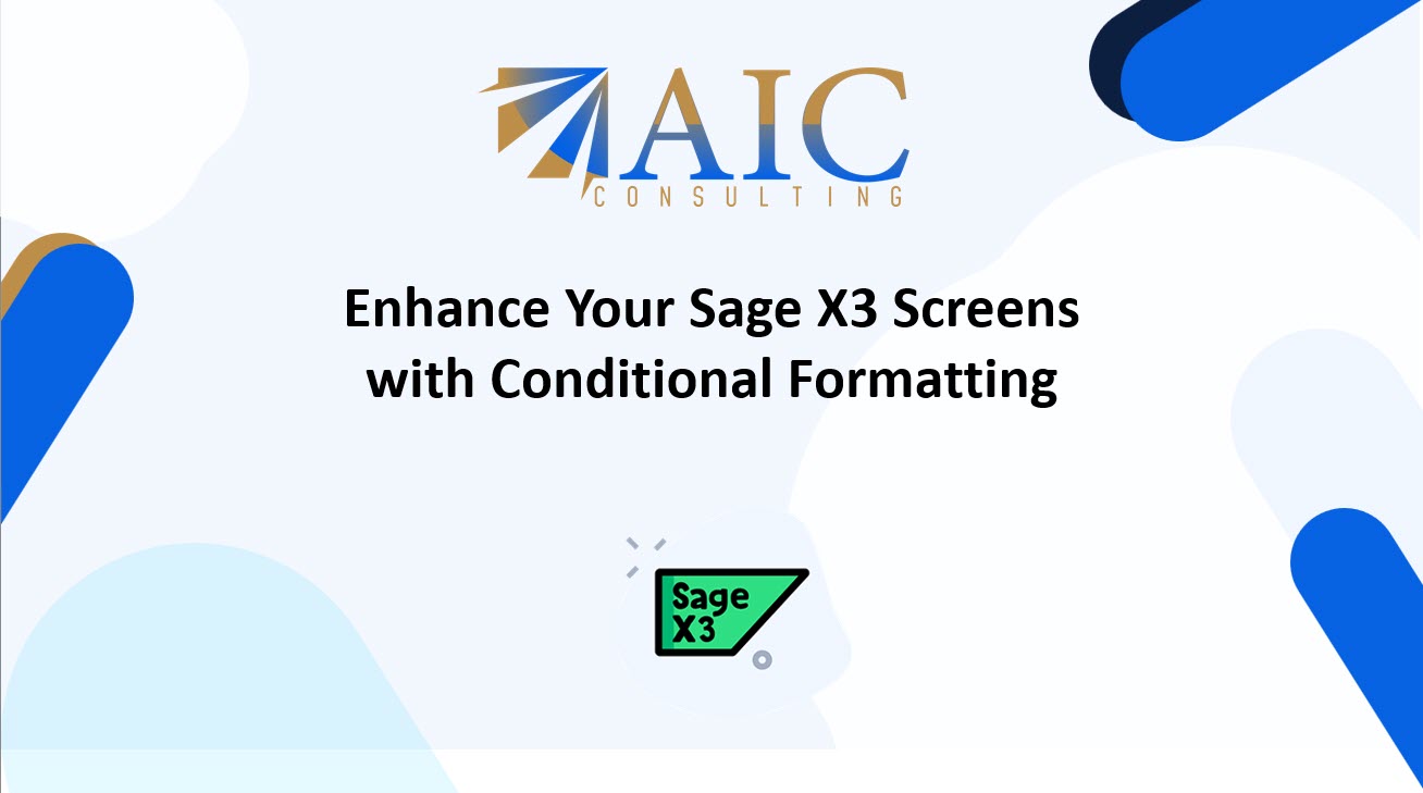 Enhance Your Sage X3 Screens with Conditional Formatting